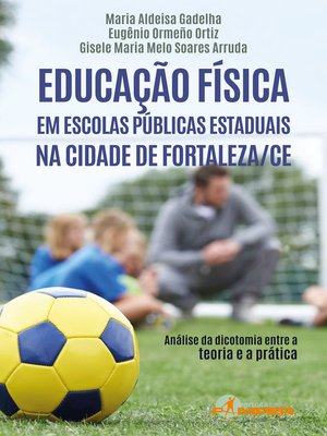 cover image of Educação física em escolas públicas estaduais na cidade de Fortaleza/CE